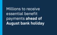 UK benefit payments moved forward for August 2025 bank holiday including Universal Credit, Child Benefit, and pensions.