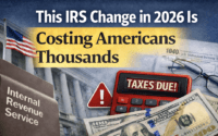 IRS change in 2026 costing Americans thousands in additional taxes